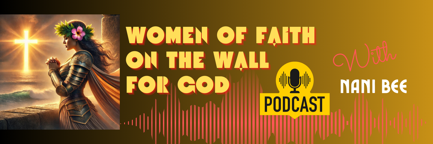 Woman of Faith on the Wall 4 God with Nani Bee banner