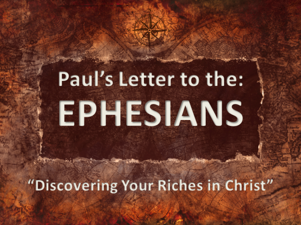 Ephesians: Discovering Your Riches in Christ