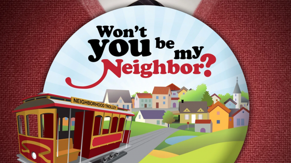 Won't You Be My Neighbor