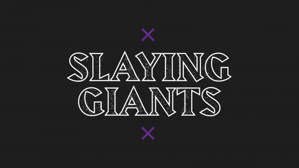 Slaying Giants