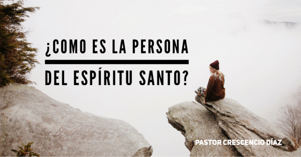 ¿Como es la persona del Espíritu Santo?