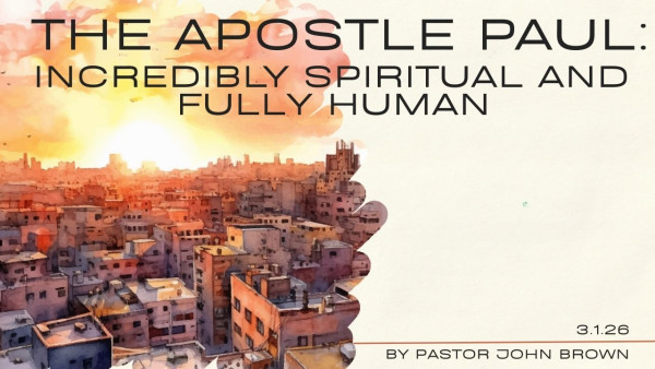 The Apostle Paul:  Incredibly Spiritual And Fully Human