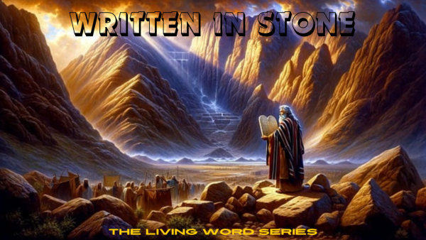 Episode 24 - "The Living Word: Written in Stone Part I"