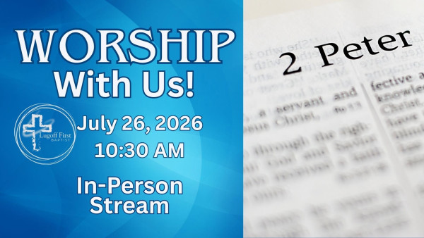 Lugoff First Baptist July 26, 2026 Service