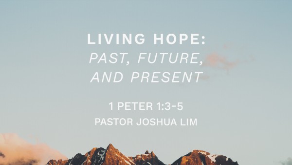 Living Hope: Past, Future, and Present