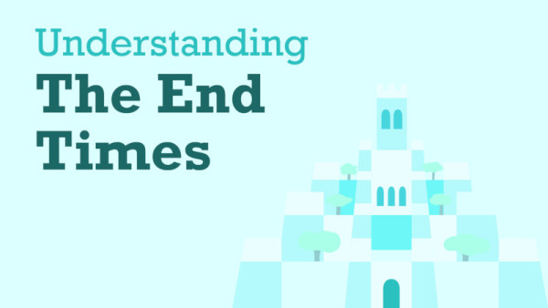 Understanding the End Times Part 11 - The Blessings of Heaven