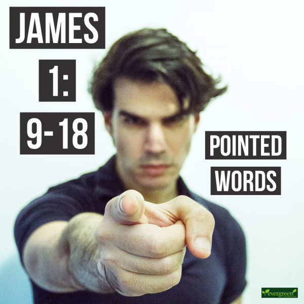 James 1:9-18 - Pointed Words