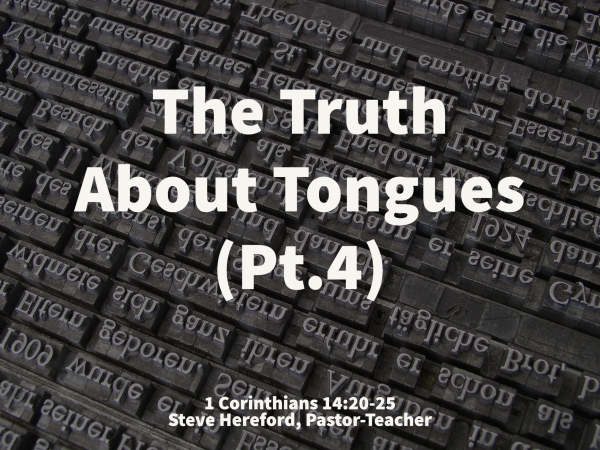 The Truth About Tongues (Pt 4)