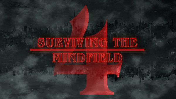 The Upside-Down-Kingdom 4: Surviving The Mind-field