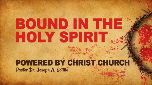 BOUND IN THE HOLY SPIRIT, December 21, 2022