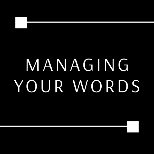 Managing Your Words