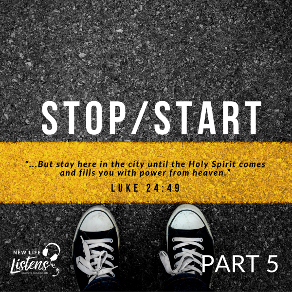 STOP/START - Part 5 with Pastor Joe Wickman | 1.24.21