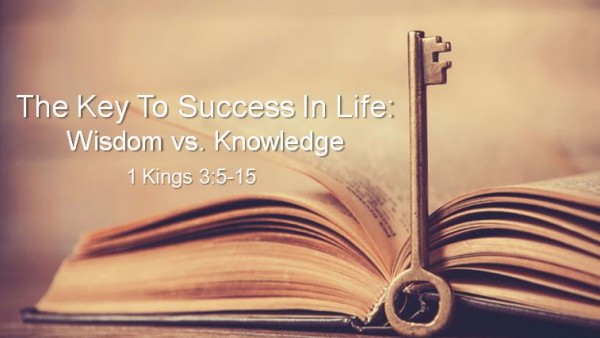 The Key To Success In Life: Wisdom vs. Knowledge