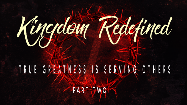 True Greatness is Serving Others, Part 2