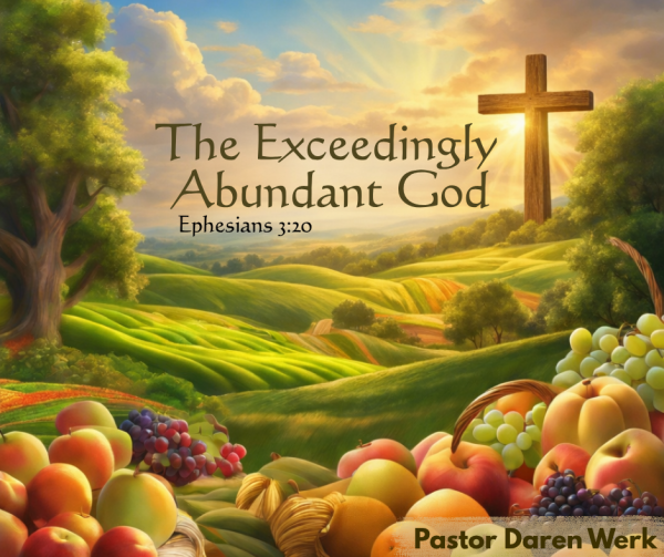 The Exceedingly  Abundant God