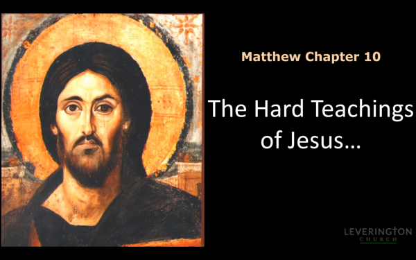 Matthew Chapter 10: "The Hard Teachings of Jesus" - Sermon Podcast