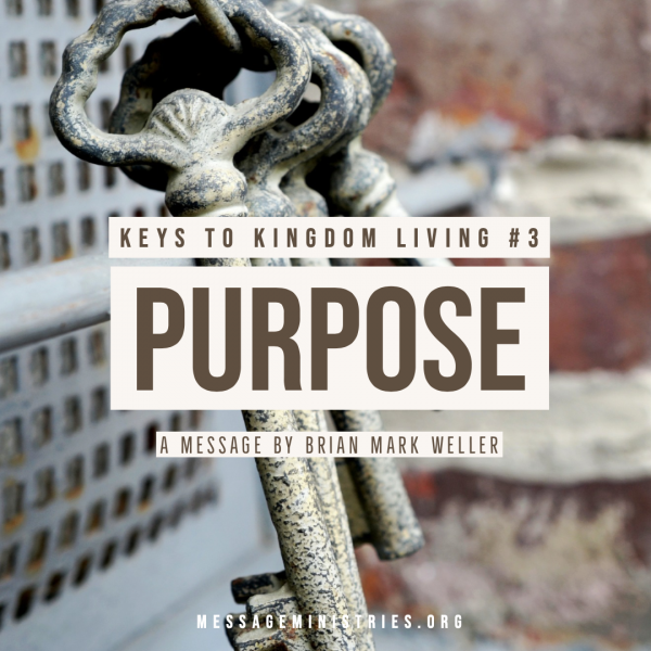 #3 Keys to Kingdom Living - PURPOSE with Statistics
