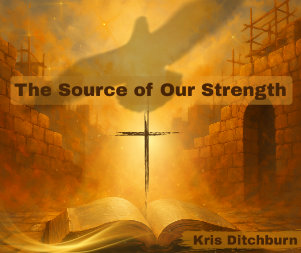 The Source of Our Strength
