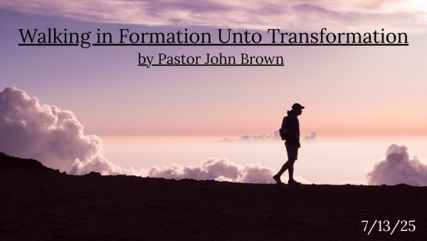 Walking In Formation Unto Transformation
