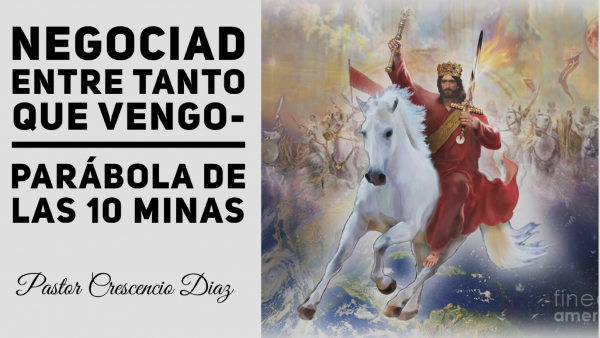 Negociad entre tanto que vengo - Parábola de las 10 minas 