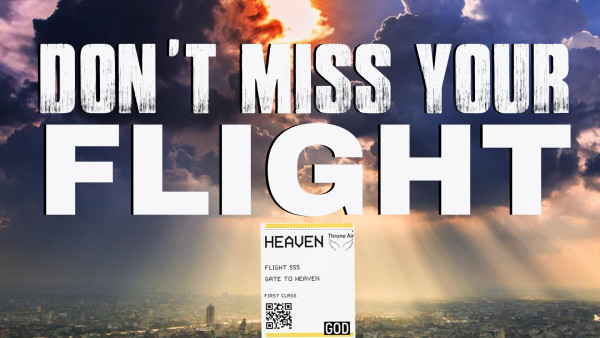 DON'T MISS YOUR FLIGHT
