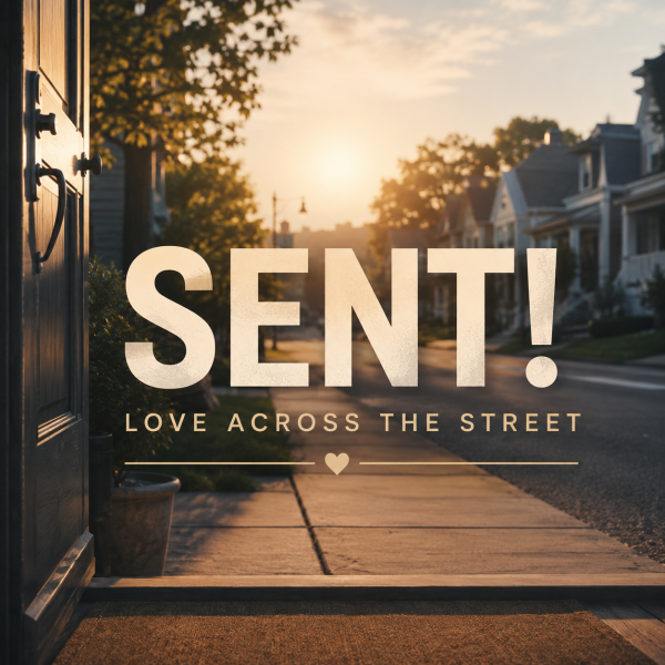 SENT! Love Across the Street | Anderson, SC Worship