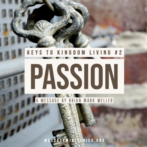 #2 Keys to Kingdom Living - PASSION