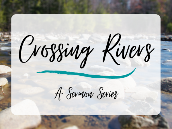 Crossing Rivers: A Step of Faith