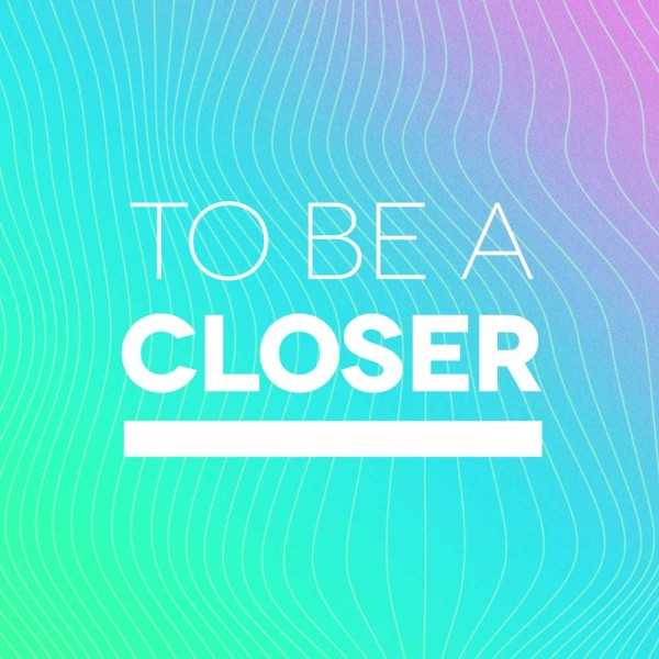 To Be A Closer