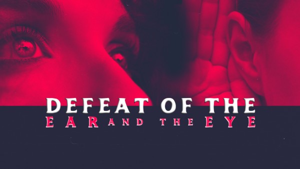 The Defeat of the Ear and the Eye