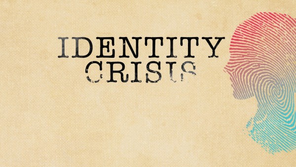 Identity Crisis