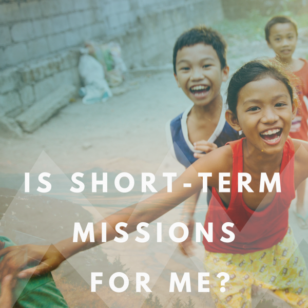 "Is short-term missions for me ?"- October 21st, 2018 