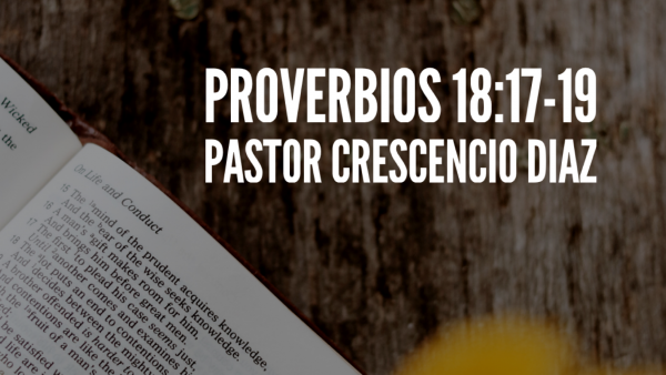 Estudio Proverbios 18:17-19