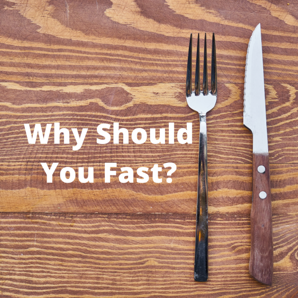 Why Should You Fast?