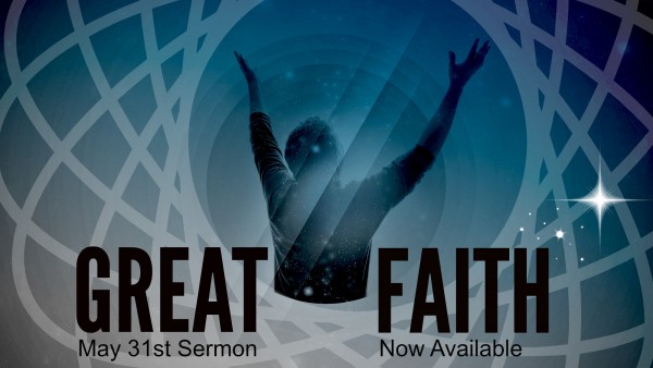 Great Faith - May 31st , 2015 