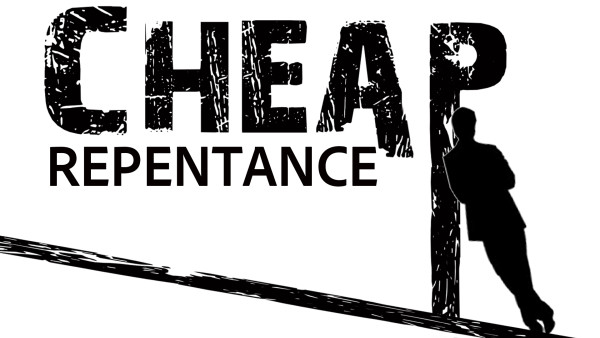CHEAP REPENTANCE