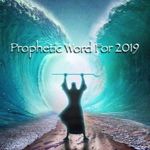 Prophetic Word For 2019