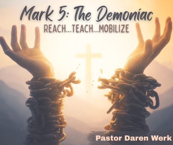 Mark 5: The Demoniac - Reach... Teach... Mobilize