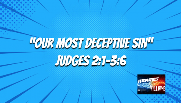 HEROES & VILLAINS- "Some Things Are Worth Fighting For" Judges 3