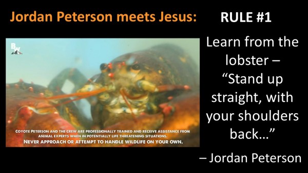 Jordon Peterson meets Jesus Sermon Podcast  01 - Be the Lobster