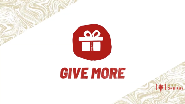 Sunday December 14 2025 - Advent Conspiracy - Pt.3 "Give More"