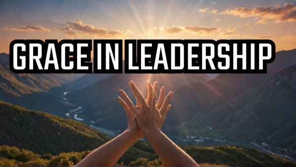 Discovering GOD_S Leadership Grace