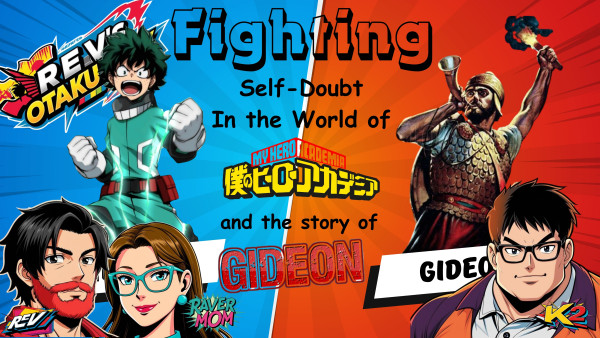 🎙️ Rev’s Otaku Talk Episode 19: "Fighting Self-Doubt in the World of My Hero Academia and the Story of Gideon" 🎙️