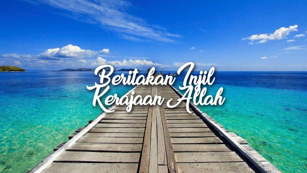 Beritakan Injil Kerajaan Allah
