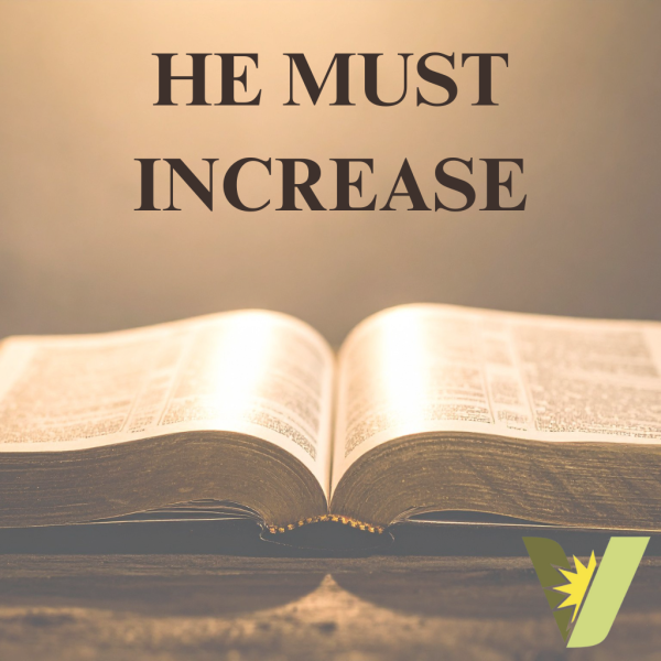 He Must Increase 11.2.2025