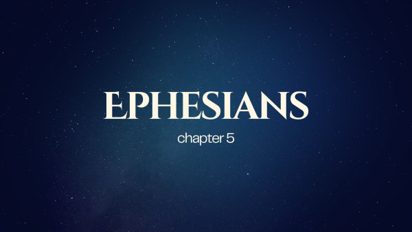 May 25 2025 - Ephesians 5