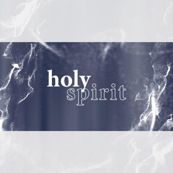 Holy Spirit- Part 1, 2-9-2020