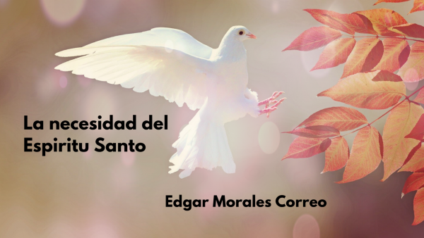 La necesidad del Espíritu Santo  