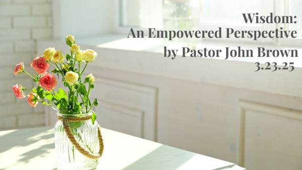 Wisdom: An Empowered Perspective