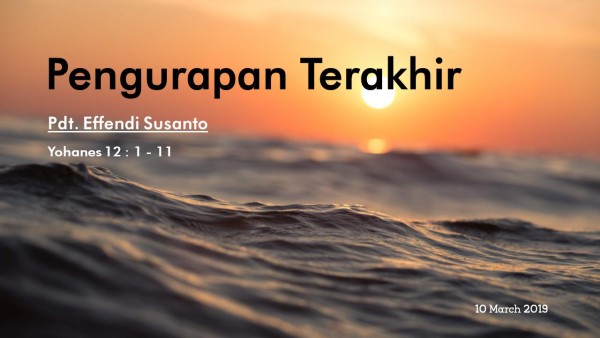 Pengurapan Terakhir - Pdt Effendi Susanto